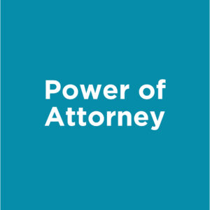 Power of Attorney (POA)